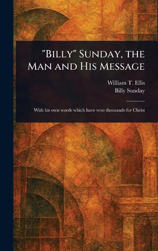 Cover image for "Billy" Sunday, the Man and His Message