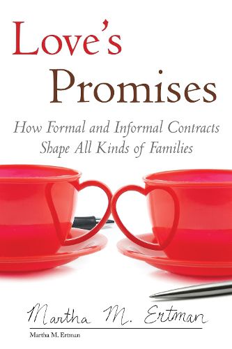 Cover image for Love's Promises: How Formal and Informal Contracts Shape All Kinds of Families