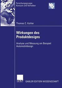 Cover image for Wirkungen des Produktdesigns: Analyse und Messung am Beispiel Automobildesign