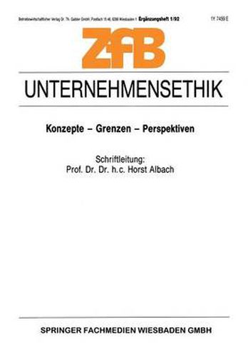 Unternehmensethik: Konzepte -- Grenzen -- Perspektiven