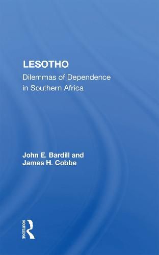 Lesotho: Dilemmas of Dependence in Southern Africa