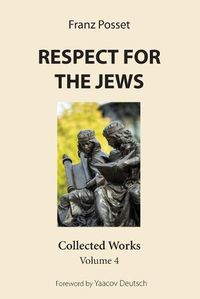 Cover image for Respect for the Jews: Collected Works, Volume 4