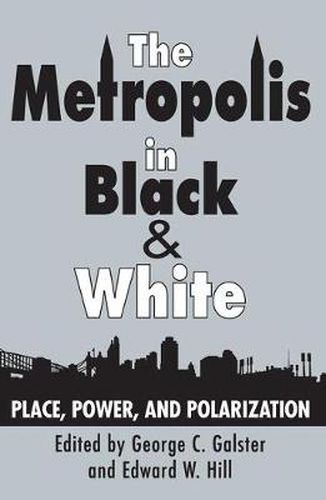 The Metropolis in Black and White: Place, Power and Polarization