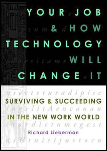 Your Job and How Technology Will Change it: Surviving & Succeeding in the New Work World