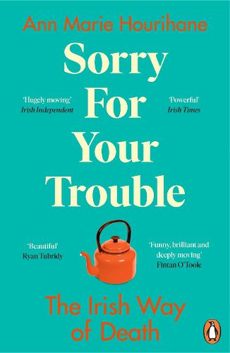 Cover image for Sorry for Your Trouble: The Irish Way of Death