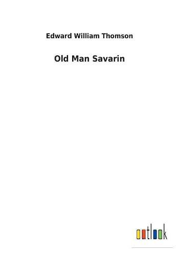 Old Man Savarin