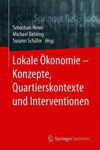 Cover image for Lokale OEkonomie - Konzepte, Quartierskontexte Und Interventionen