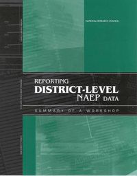 Cover image for Reporting District-Level NAEP Data: Summary of a Workshop