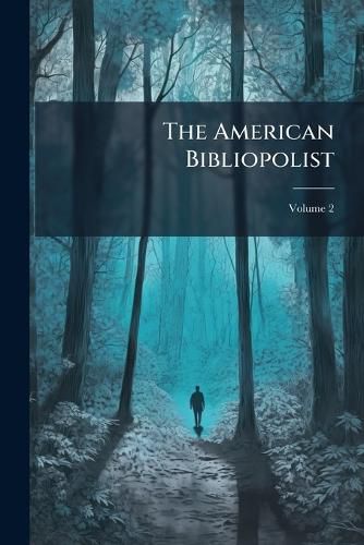 Cover image for The American Bibliopolist, Volume 2
