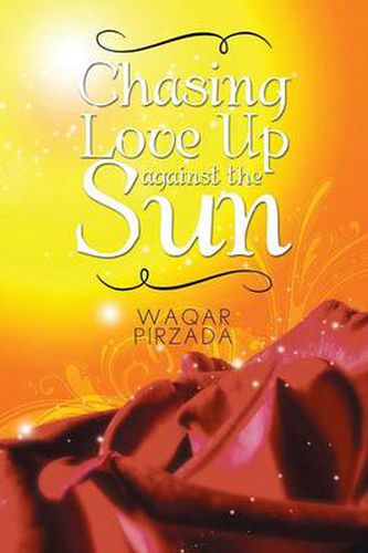 Cover image for Chasing Love Up Against the Sun