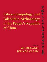 Cover image for Paleoanthropology and Paleolithic Archaeology in the People's Republic of China