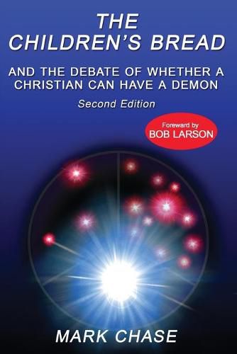 Cover image for The Children's Bread and the Debate of Whether a Christian Can Have a Demon 2nd Edition