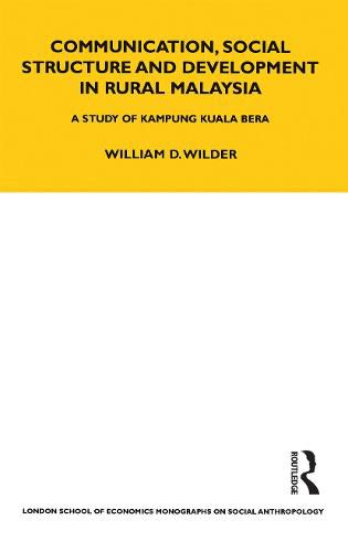 Cover image for Communication, Social Structure and Development in Rural Malaysia: A Study of Kampung Kuala Bera