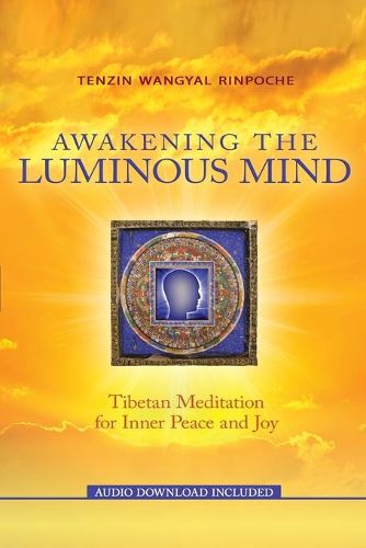 Cover image for Awakening the Luminous Mind: Tibetan Meditation for Inner Peace and Joy