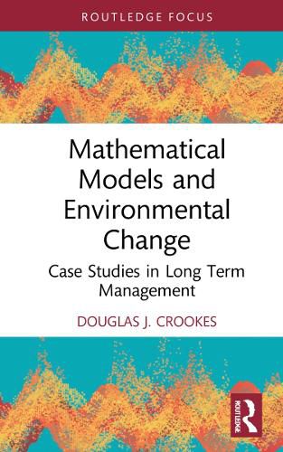 Cover image for Mathematical Models and Environmental Change: Case Studies in Long Term Management