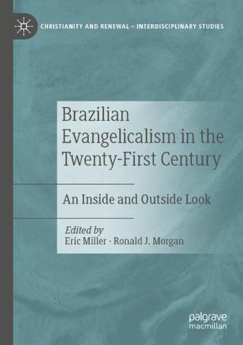 Brazilian Evangelicalism in the Twenty-First Century: An Inside and Outside Look