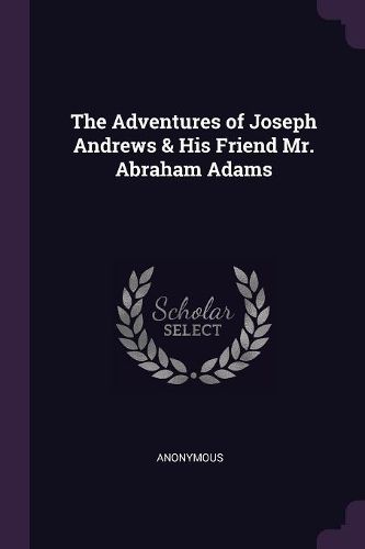 Cover image for The Adventures of Joseph Andrews & His Friend Mr. Abraham Adams