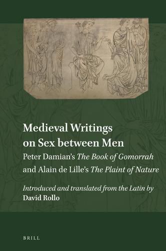 Cover image for Medieval Writings on Sex between Men: Peter Damian's The Book of Gomorrah and Alain de Lille's The Plaint of Nature
