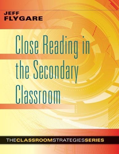 Cover image for Close Reading in the Secondary Classroom: (Improve Literacy, Reading Comprehension, and Critical-Thinking Skills)