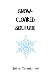 Cover image for Snow-Cloaked Solitude