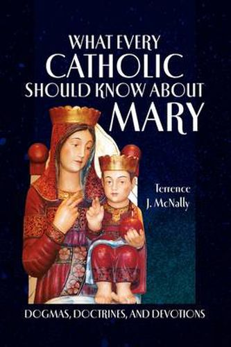 Cover image for What Every Catholic Should Know About Mary