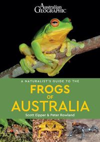 Cover image for A Naturalist's Guide to the Frogs of Australia