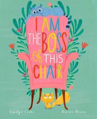 Cover image for I Am the Boss of this Chair