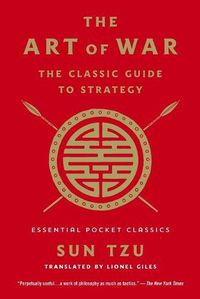 Cover image for The Art of War: The Classic Guide to Strategy: Essential Pocket Classics