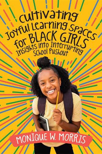 Cover image for Cultivating Joyful Learning Spaces for Black Girls: Insights Into Interrupting School Pushout