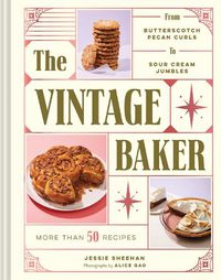 Cover image for Vintage Baker: More Than 50 Recipes from Butterscotch Pecan Curls to Sour Cream Jumbles