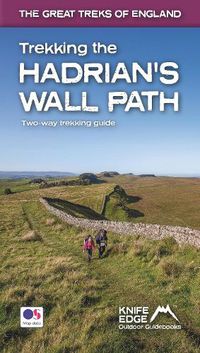 Cover image for Trekking the Hadrian's Wall Path (National Trail Guidebook with OS 1:25k maps): Two-way guidebook: described east-west and west-east