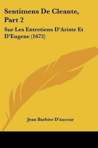 Cover image for Sentimens de Cleante, Part 2: Sur Les Entretiens D'Ariste Et D'Eugene (1672)