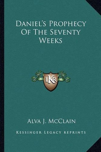 Daniel's Prophecy of the Seventy Weeks