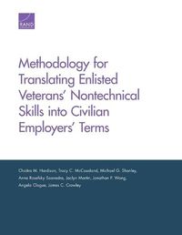 Cover image for Methodology for Translating Enlisted Veterans' Nontechnical Skills into Civilian Employers' Terms