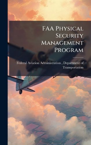 Cover image for FAA Physical Security Management Program