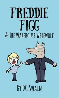 Cover image for Freddie Figg & the Warehouse Werewolf