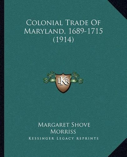 Cover image for Colonial Trade of Maryland, 1689-1715 (1914)