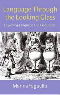 Cover image for Language Through the Looking Glass: Exploring Language and Linguistics