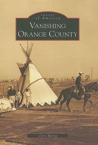 Cover image for Vanishing Orange County, Ca