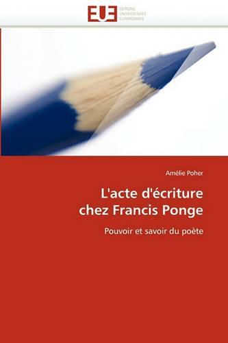 Cover image for L'Acte D'Criture Chez Francis Ponge
