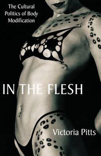 Cover image for In the Flesh: The Cultural Politics of Body Modification