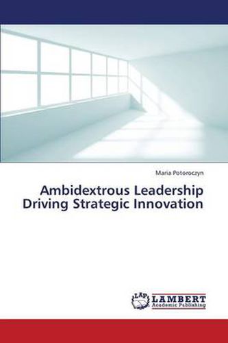 Cover image for Ambidextrous Leadership Driving Strategic Innovation