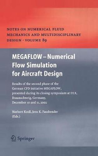 Cover image for MEGAFLOW - Numerical Flow Simulation for Aircraft Design: Results of the second phase of the German CFD initiative MEGAFLOW, presented during its closing symposium at DLR, Braunschweig, Germany, December 10 and 11, 2002