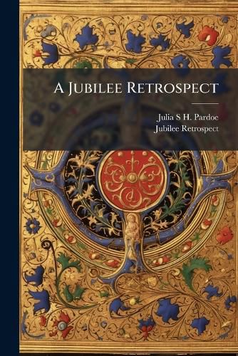 Cover image for A Jubilee Retrospect