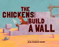 Cover image for The Chickens Build a Wall