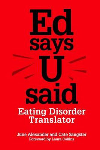 Cover image for Ed says U said: Eating Disorder Translator