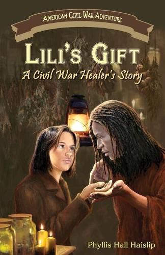 Cover image for Lili's Gift: A Civil War Healer's Story