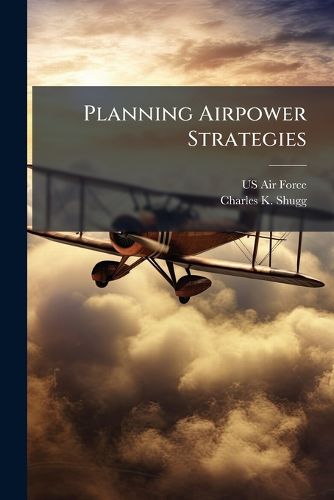Cover image for Planning Airpower Strategies