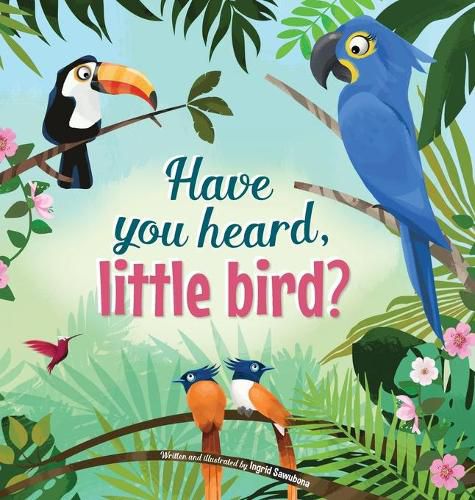 Cover image for Have You Hear, Little Bird?