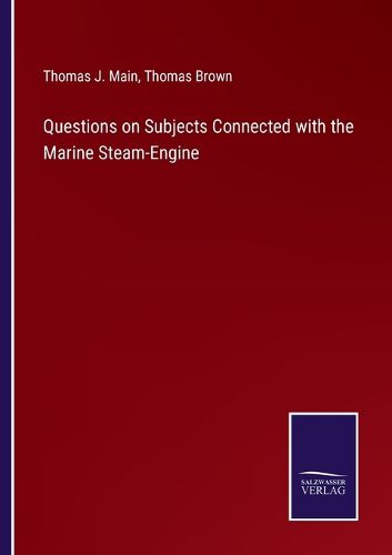 Cover image for Questions on Subjects Connected with the Marine Steam-Engine